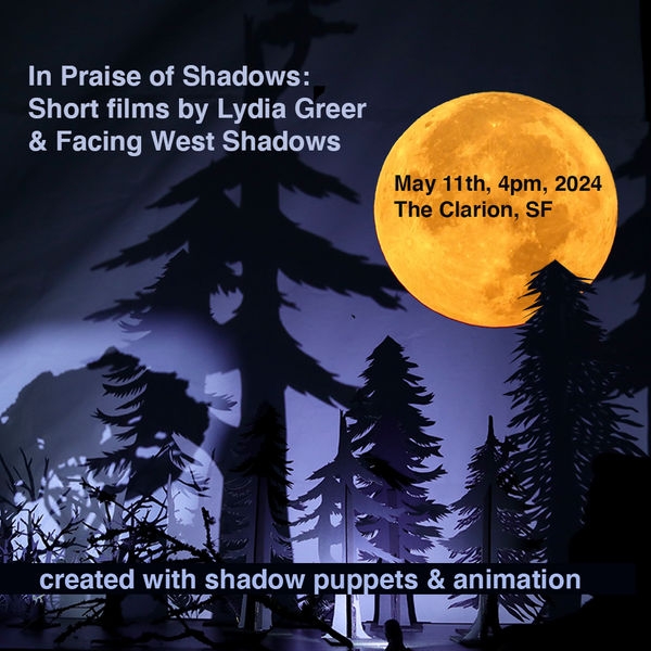 Sat, May 11  |  Clarion Performing Arts Center In Praise of Shadows: Lydia Greer with Facing West Shadows 